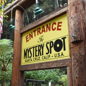 The Mystery Spot – Watsonville Santa Cruz